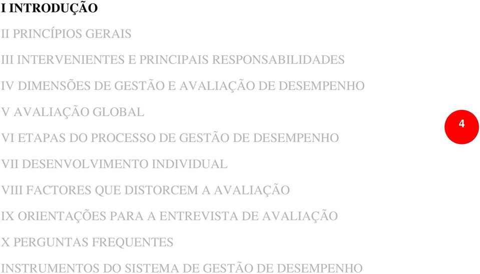 DESEMPENHO 4 VII DESENVOLVIMENTO INDIVIDUAL VIII FACTORES QUE DISTORCEM A AVALIAÇÃO IX