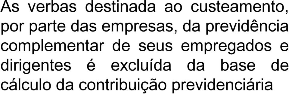 complementar de seus empregados e dirigentes