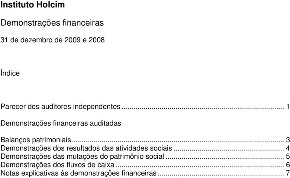 .. 3 Demonstrações dos resultados das atividades sociais.