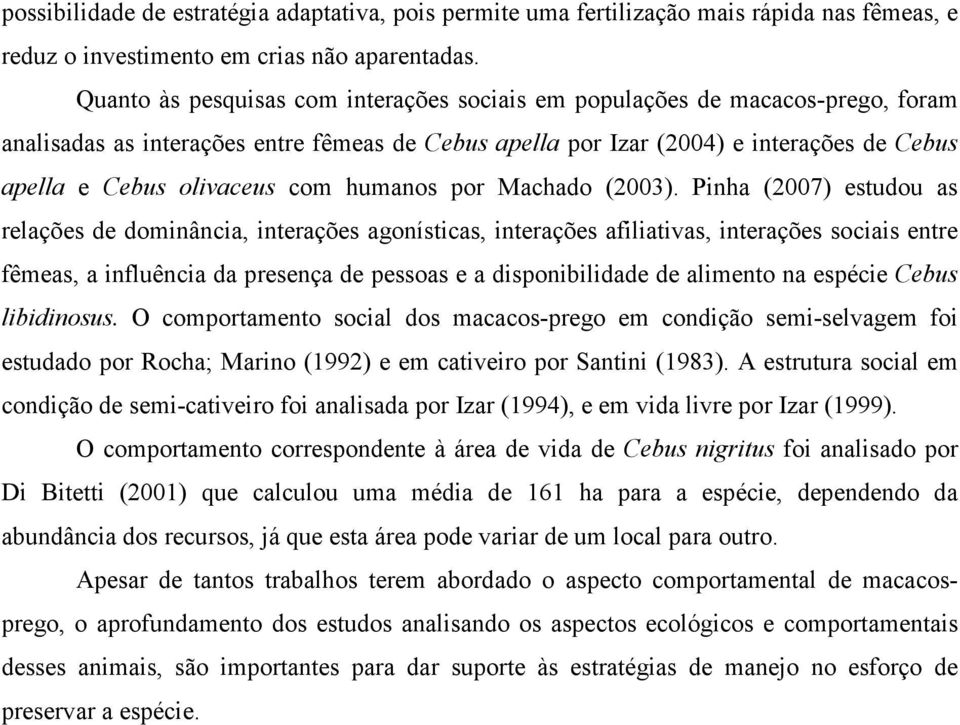 com humanos por Machado (2003).