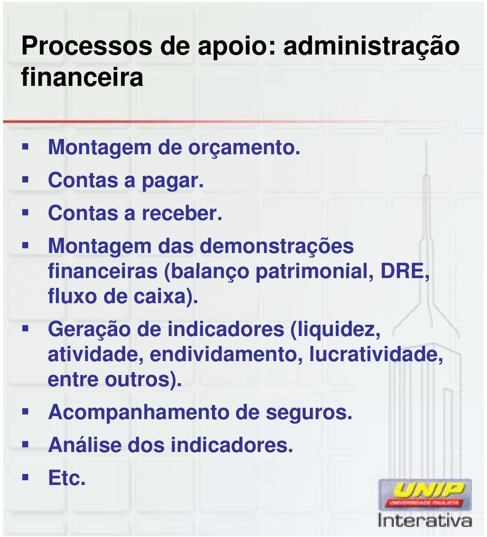 Montagem das demonstrações financeiras (balanço patrimonial, DRE, fluxo de caixa).