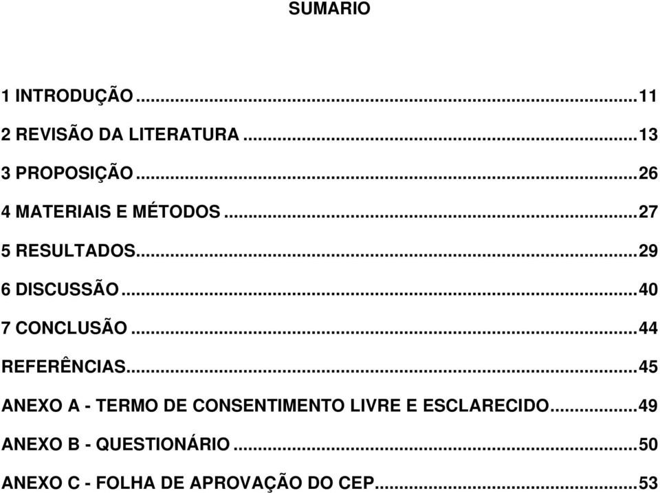 ..40 7 CONCLUSÃO...44 REFERÊNCIAS.