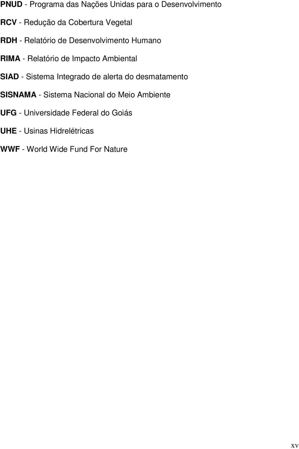 Sistema Integrado de alerta do desmatamento SISNAMA - Sistema Nacional do Meio Ambiente UFG