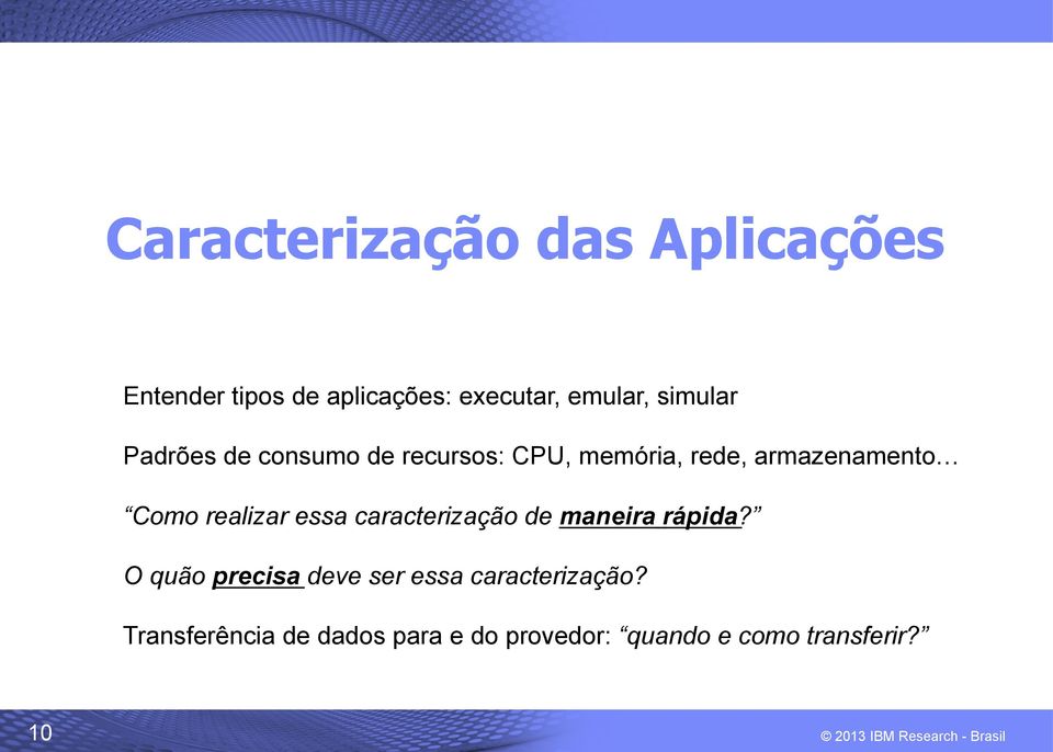 realizar essa caracterização de maneira rápida?