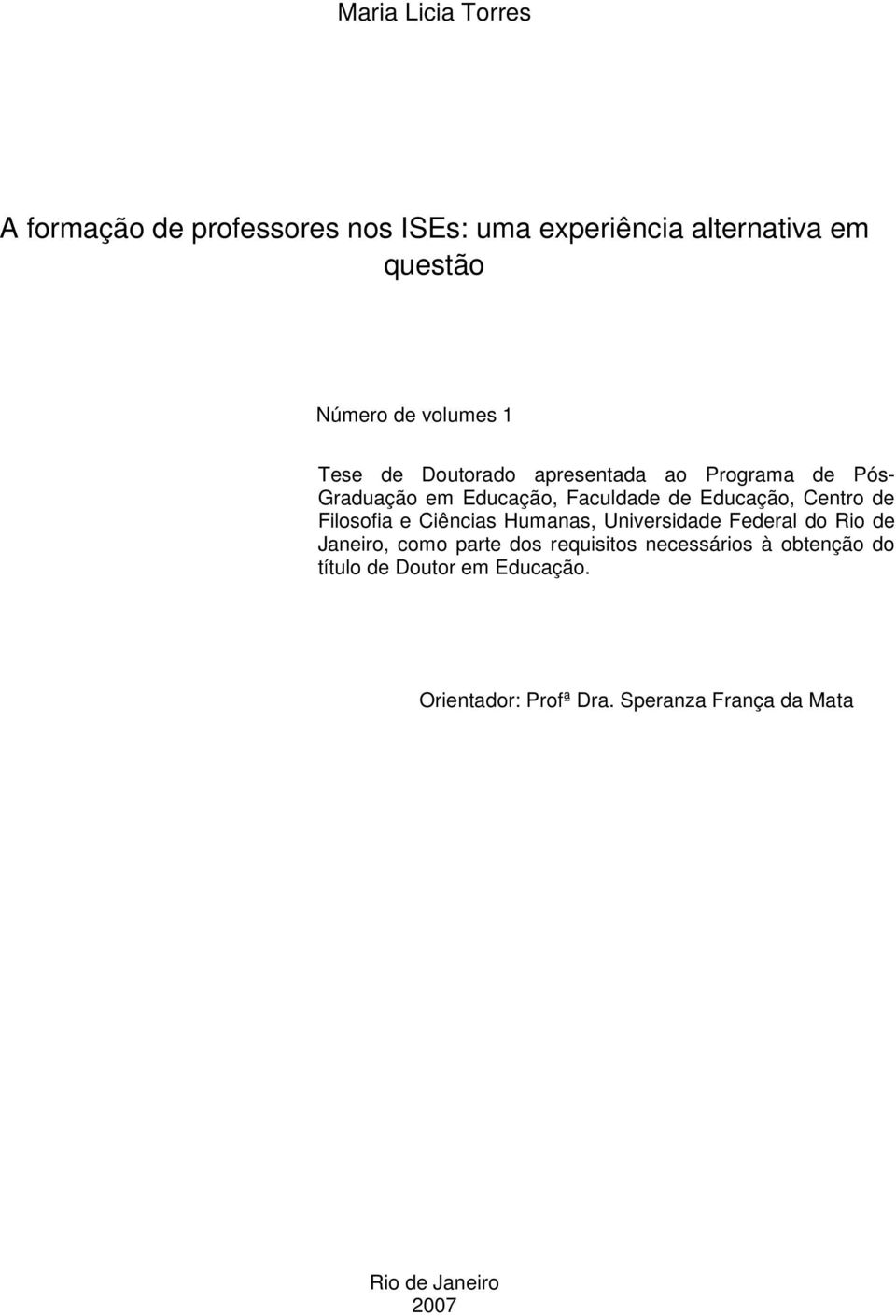 Centro de Filosofia e Ciências Humanas, Universidade Federal do Rio de Janeiro, como parte dos requisitos