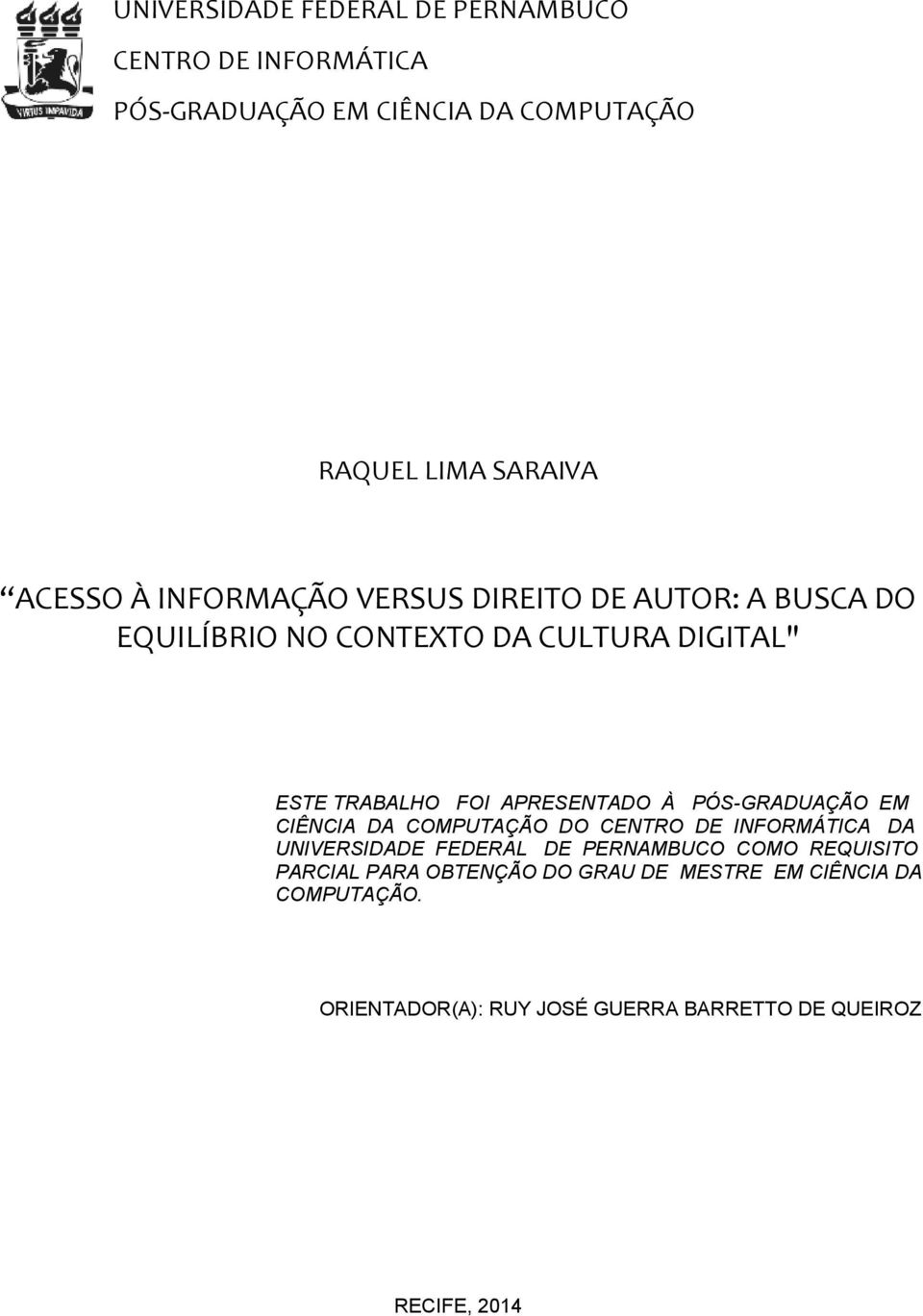 PÓS-GRADUAÇÃO EM CIÊNCIA DA COMPUTAÇÃO DO CENTRO DE INFORMÁTICA DA UNIVERSIDADE FEDERAL DE PERNAMBUCO COMO REQUISITO