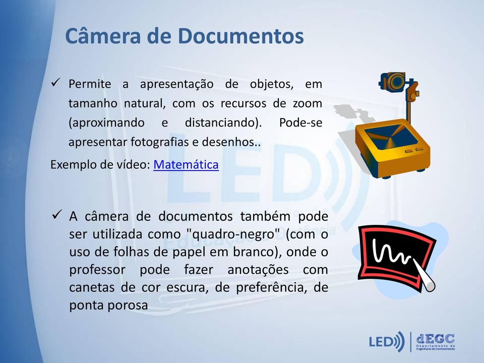 . Exemplo de vídeo: Matemática A câmera de documentos também pode ser utilizada como "quadro-negro"