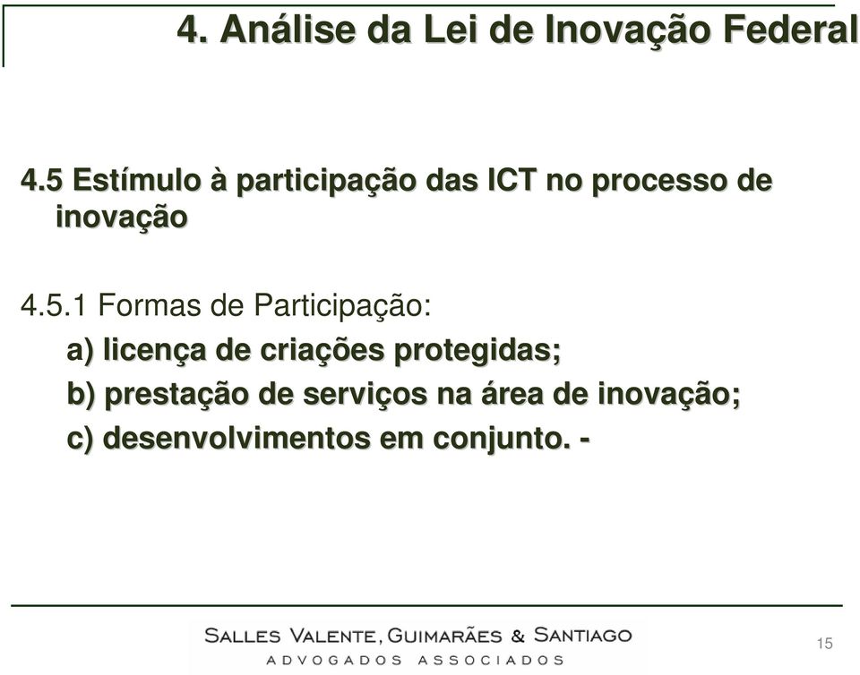 1 Formas de Participação: a) ) licença a de criações