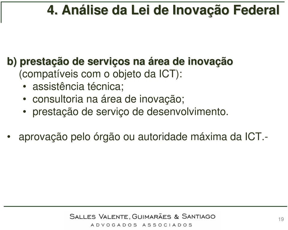 consultoria na área de inovação; prestação de serviço de