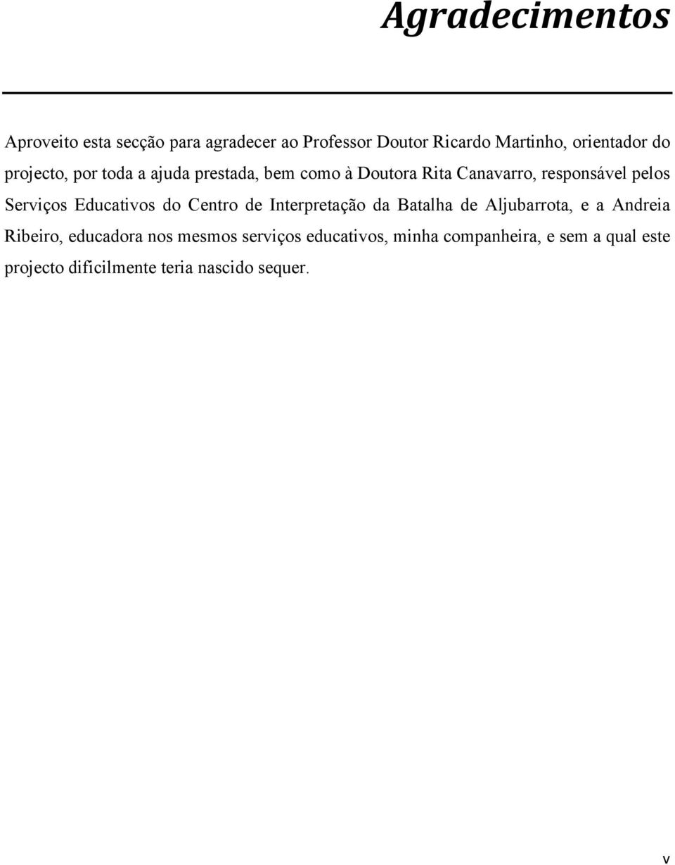 Educativos do Centro de Interpretação da Batalha de Aljubarrota, e a Andreia Ribeiro, educadora nos