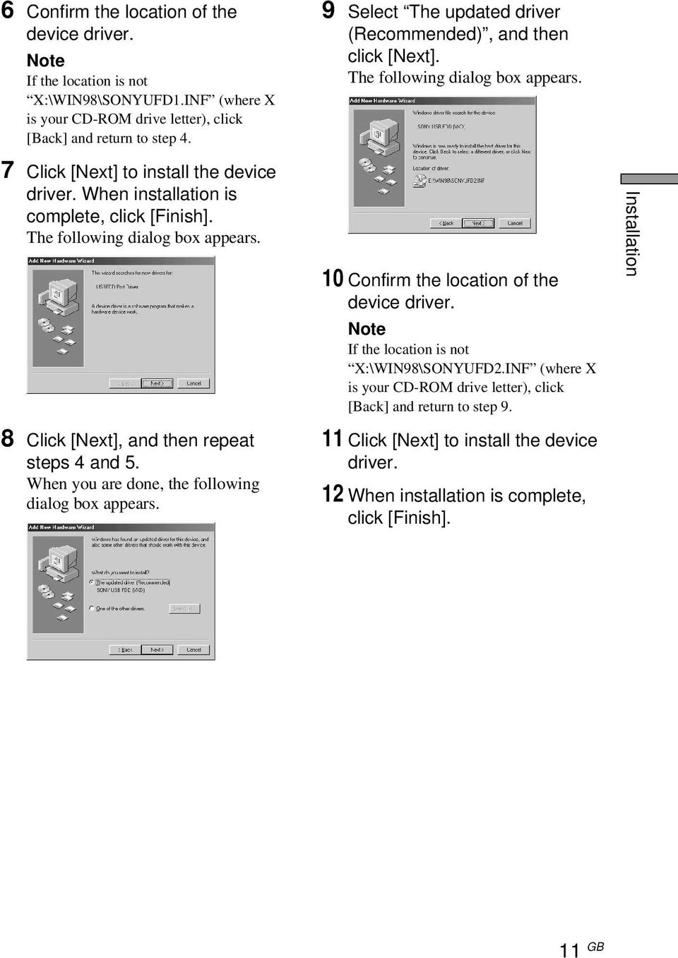 The following dialog box appears. 10 Confirm the location of the device driver. Note If the location is not X:\WIN98\SONYUFD2.