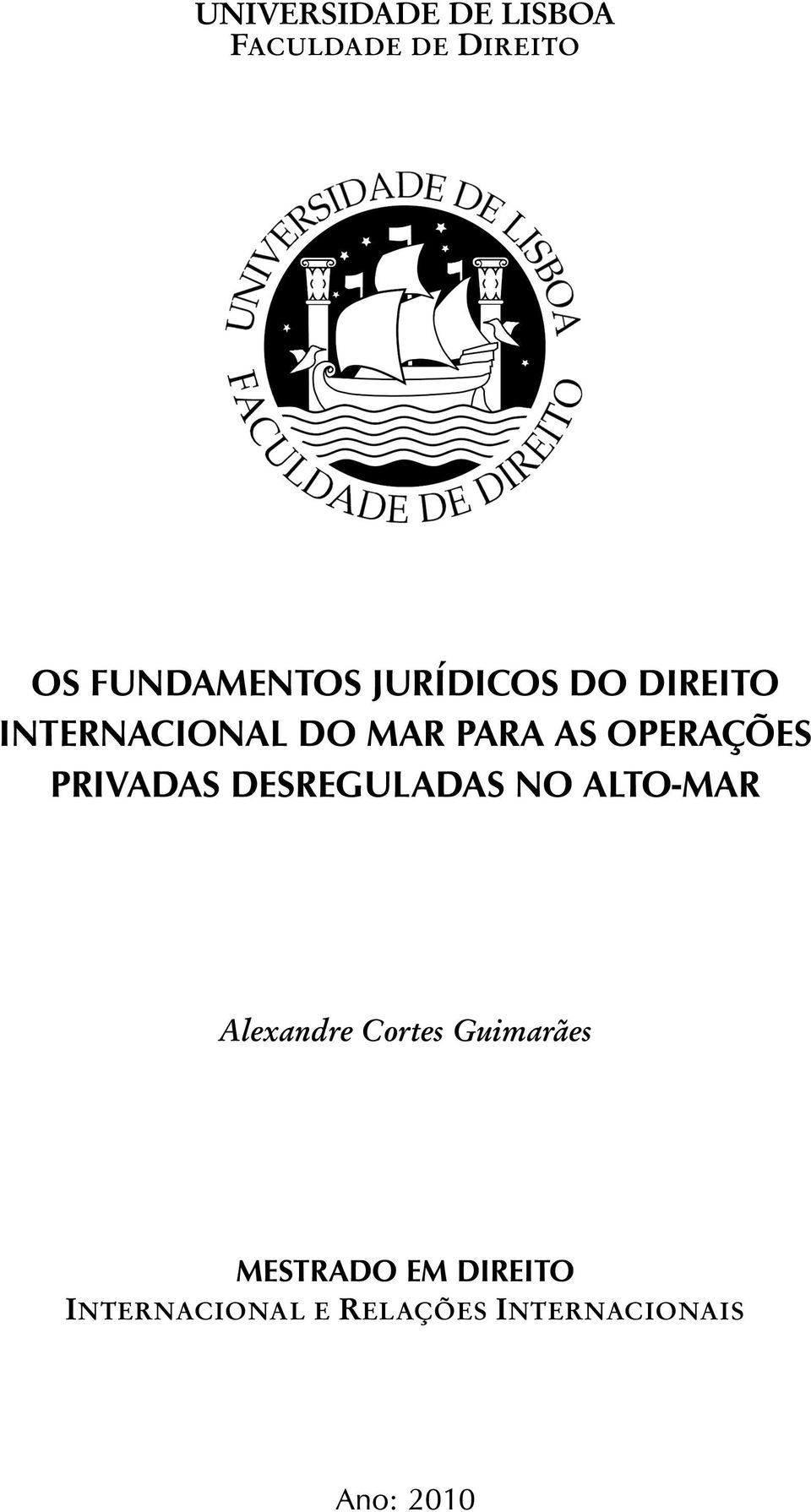 PRIVADAS DESREGULADAS NO ALTO-MAR Alexandre Cortes Guimarães