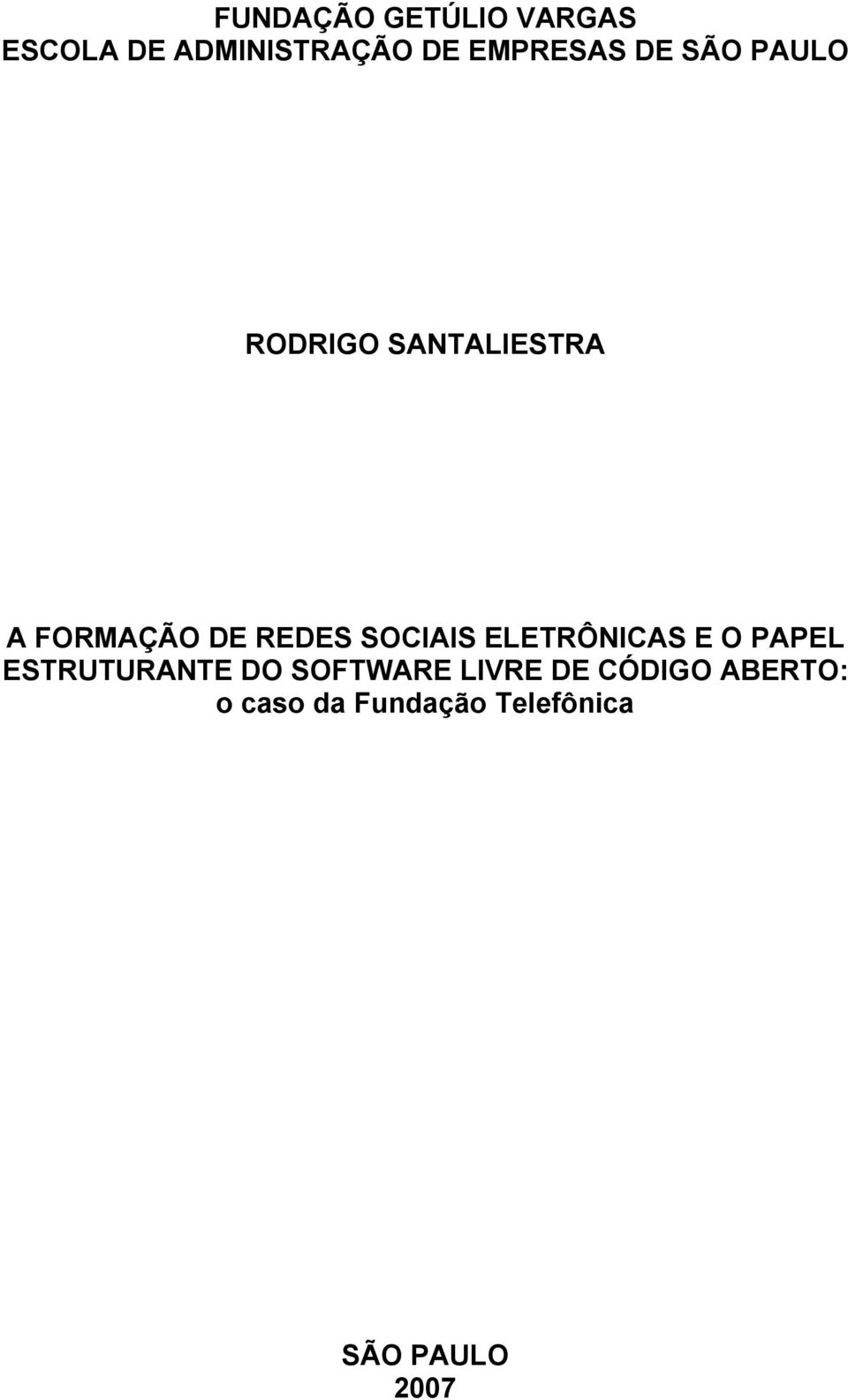 SOCIAIS ELETRÔNICAS E O PAPEL ESTRUTURANTE DO SOFTWARE