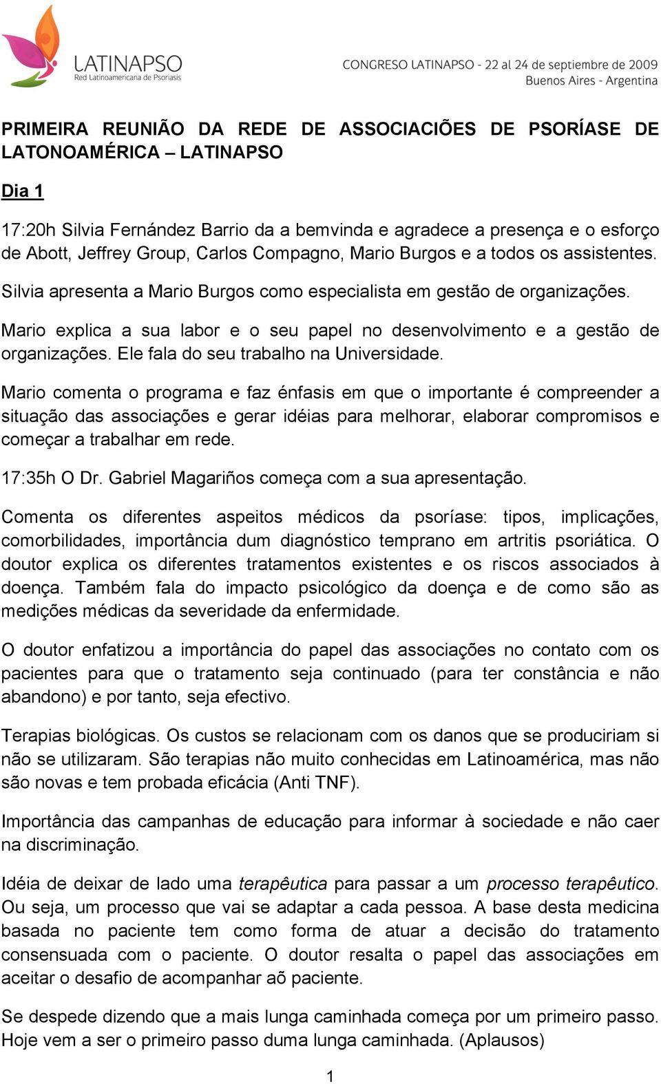 Mario explica a sua labor e o seu papel no desenvolvimento e a gestão de organizações. Ele fala do seu trabalho na Universidade.