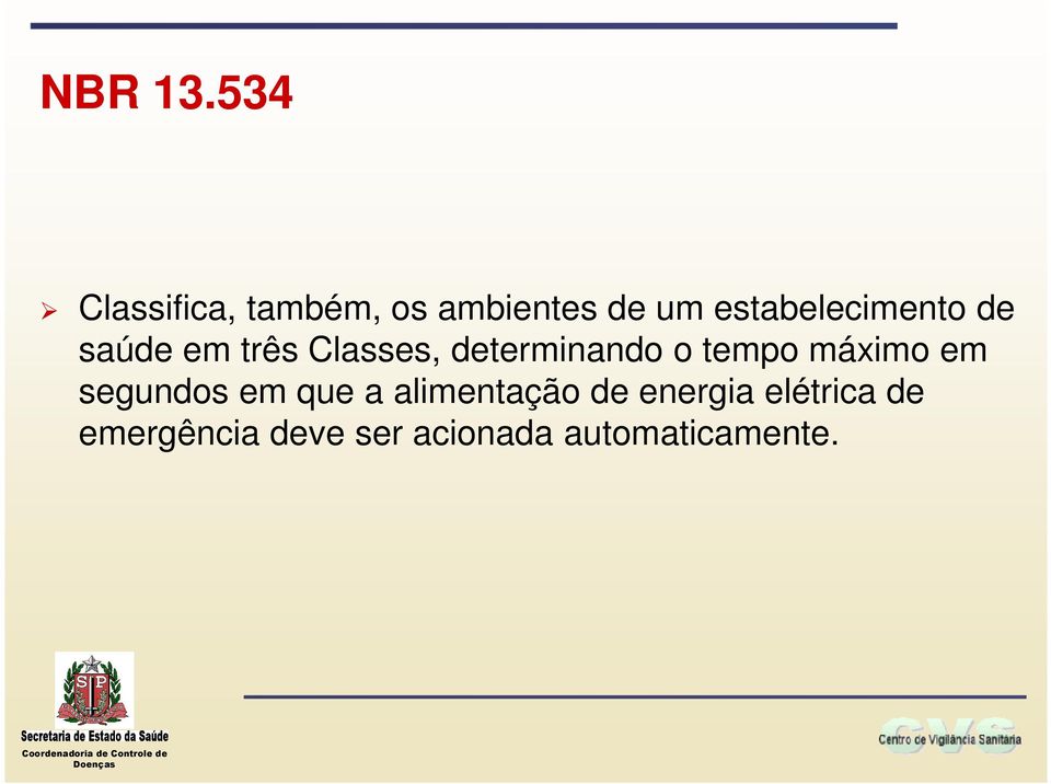 estabelecimento de saúde em três Classes, determinando