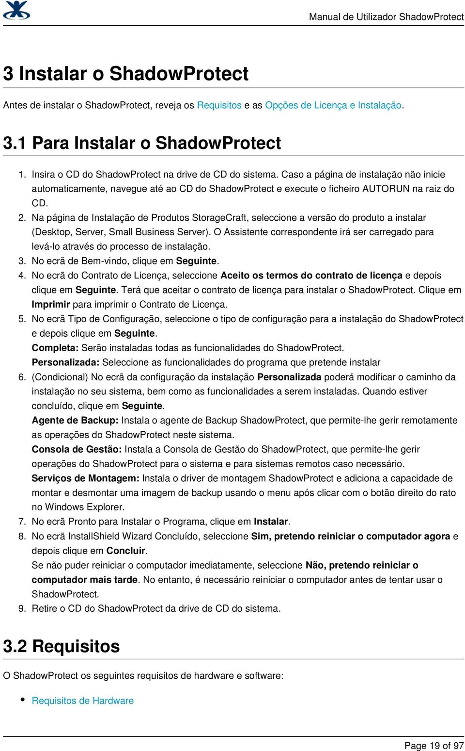 Na página de Instalação de Produtos StorageCraft, seleccione a versão do produto a instalar (Desktop, Server, Small Business Server).