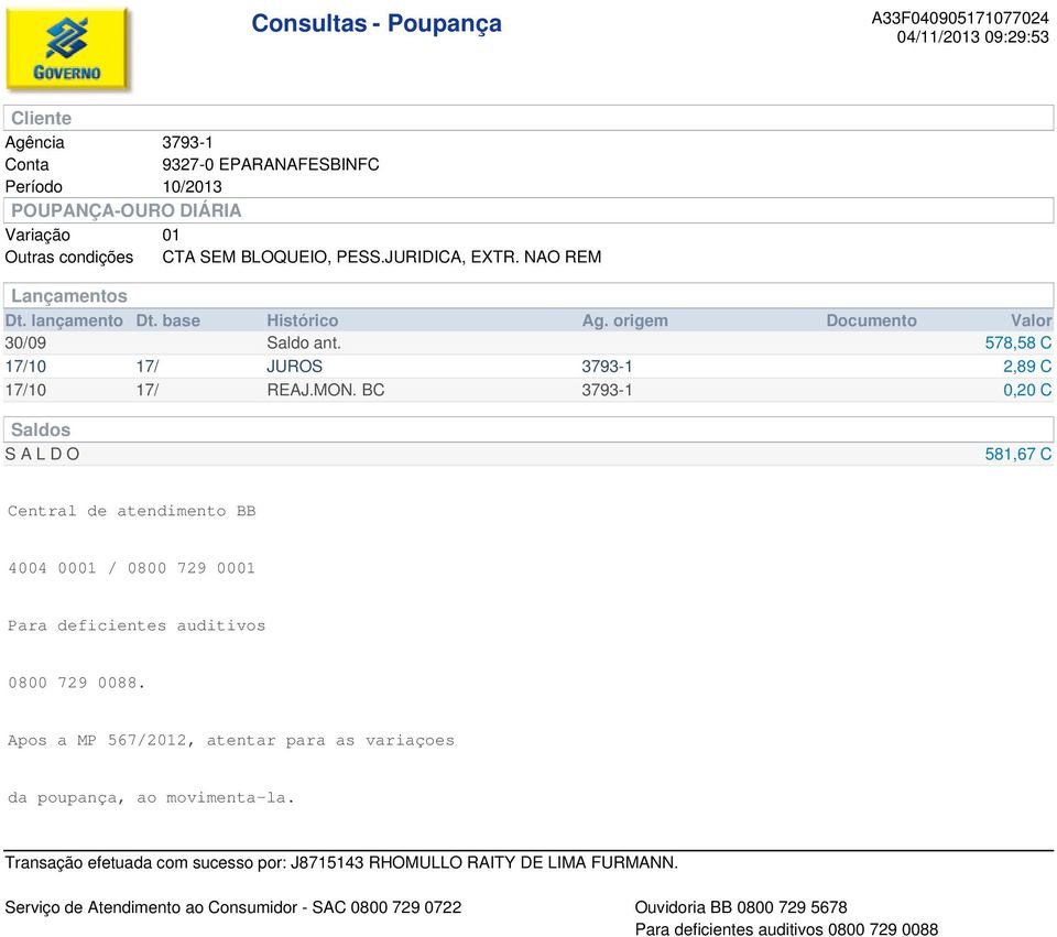 BC 3793-1 0,20 C 581,67 C Central de atendimento BB 4004 0001 / 0800 729 0001 Para deficientes auditivos 0800