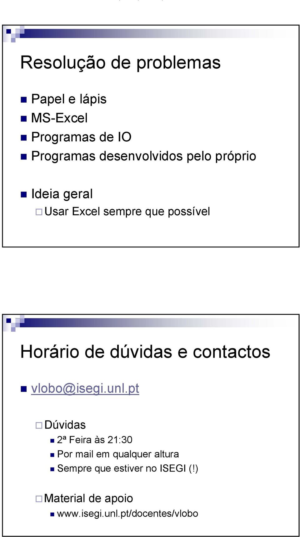 dúvidas e contactos vlobo@isegi.unl.