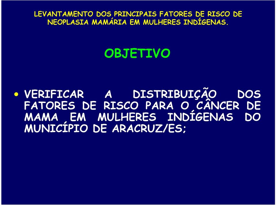 DISTRIBUIÇÃO DOS FATORES DE RISCO PARA O