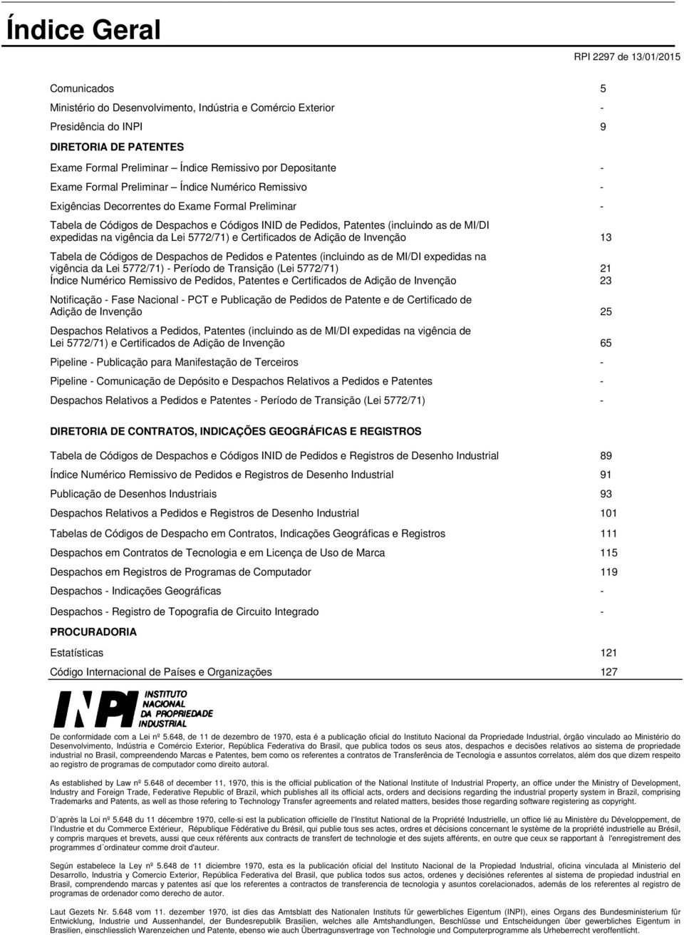 as de MI/DI expedidas na vigência da Lei 5772/71) e Certificados de Adição de Invenção 13 Tabela de Códigos de Despachos de Pedidos e Patentes (incluindo as de MI/DI expedidas na vigência da Lei