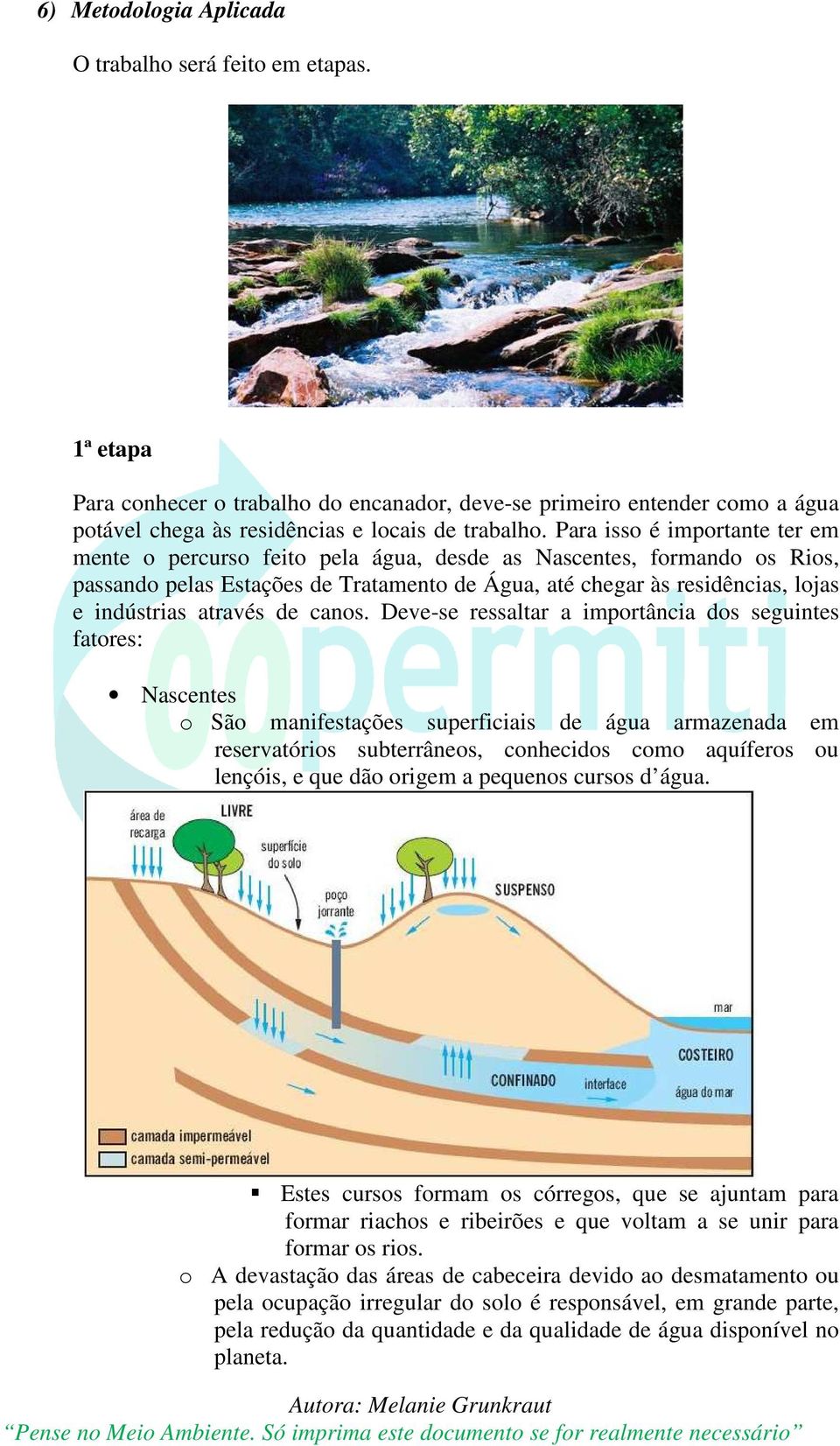 através de canos.