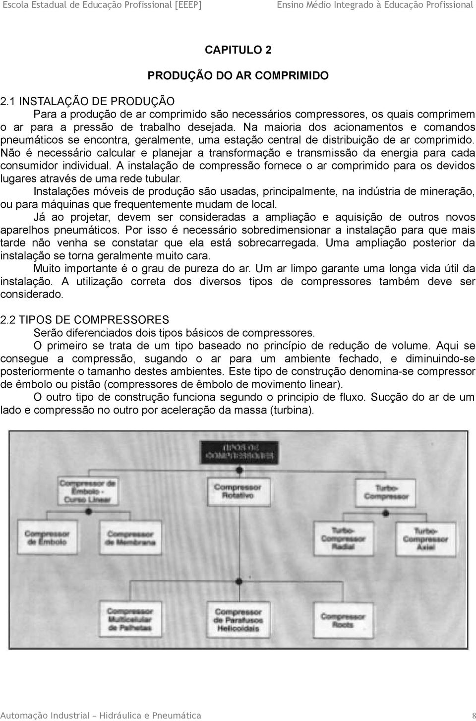 Não é necessário calcular e planejar a transformação e transmissão da energia para cada consumidor individual.