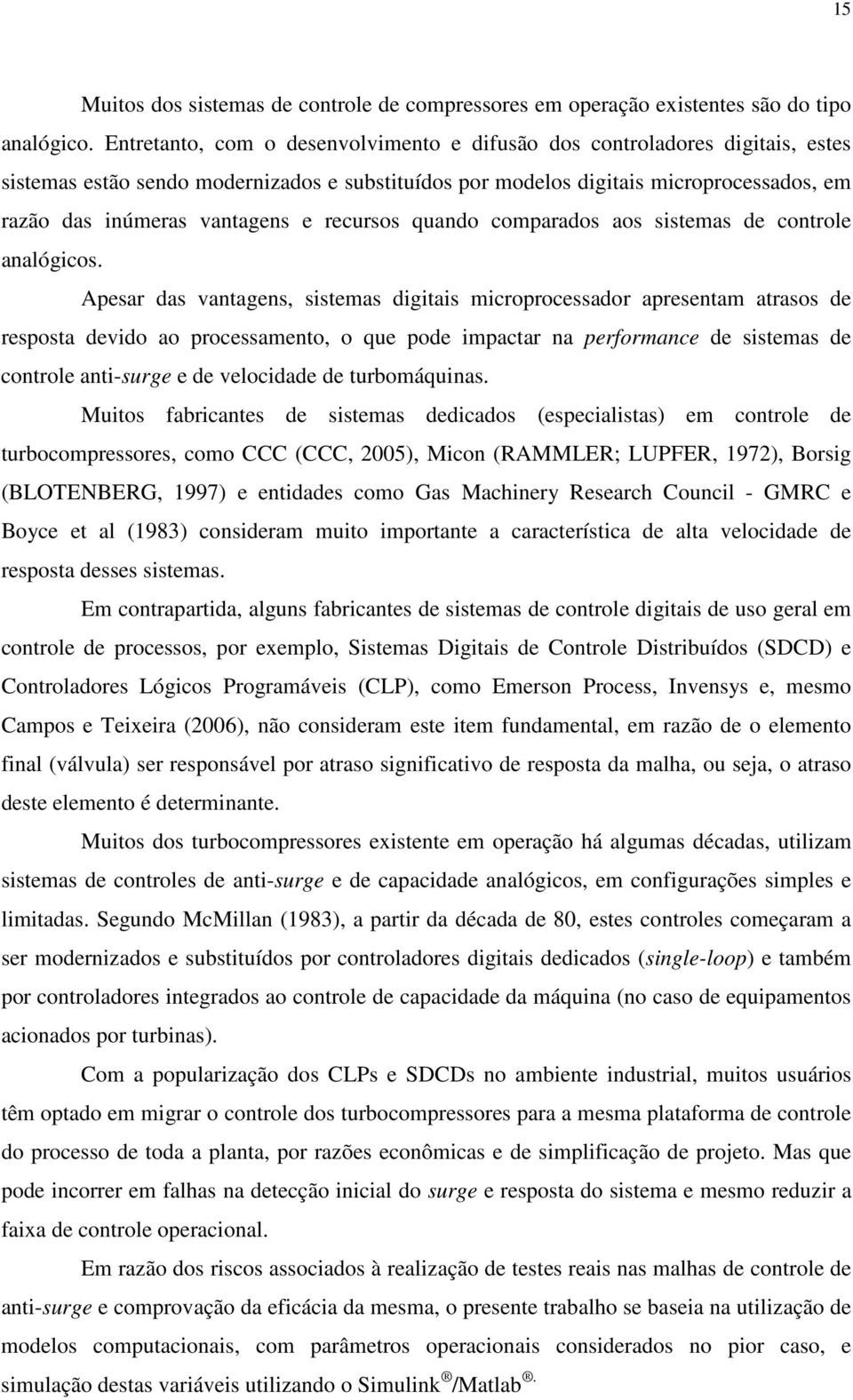 recursos quando comparados aos sistemas de controle analógicos.