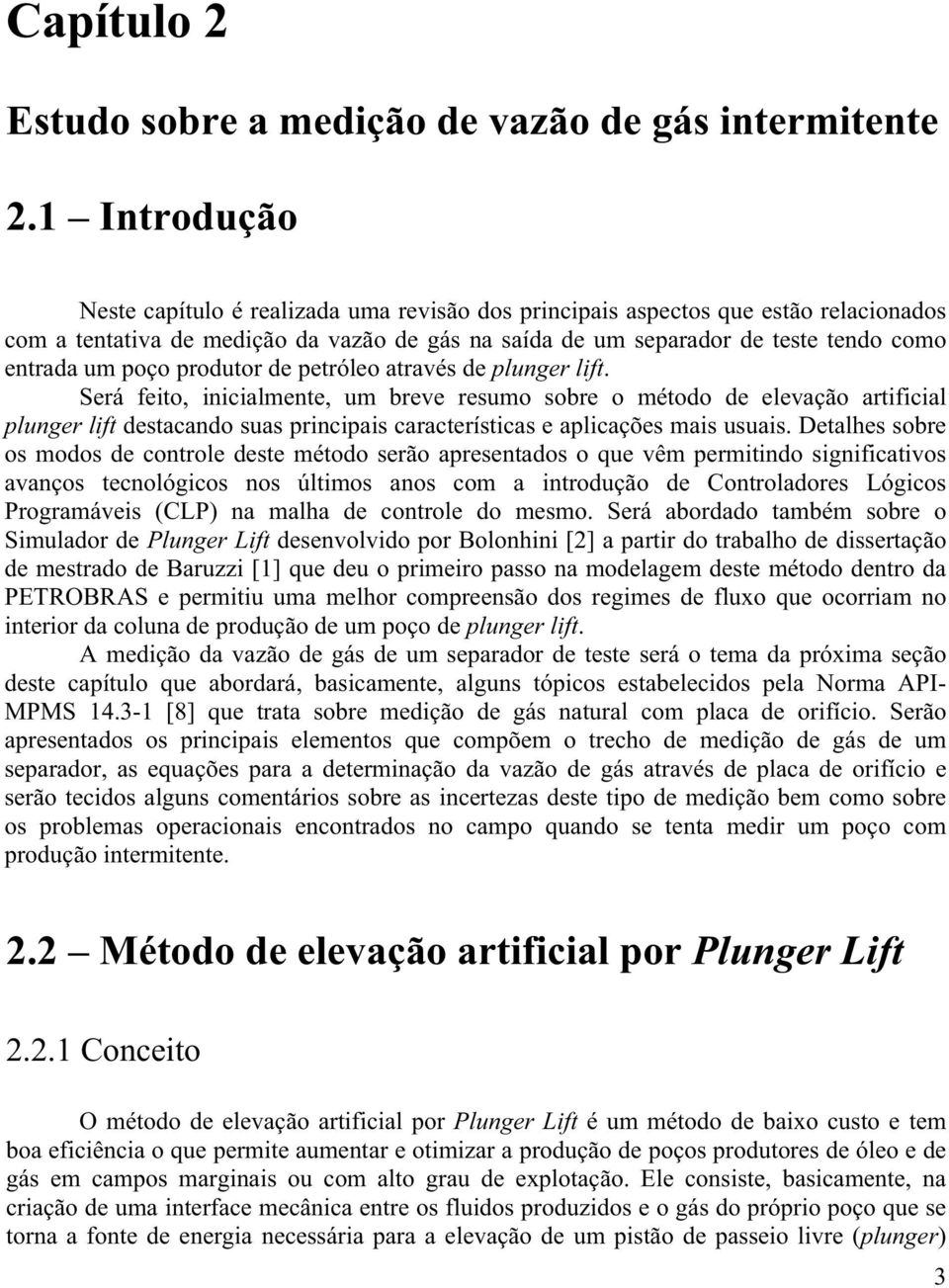 produtor de petróleo através de plunger lift.