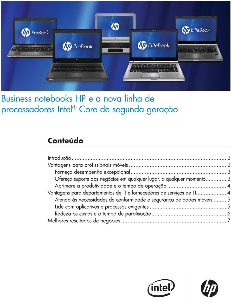 .. 3 Aprimore a produtividade e o tempo de operação... 4 Vantagens para departamentos de TI e fornecedores de serviços de TI.