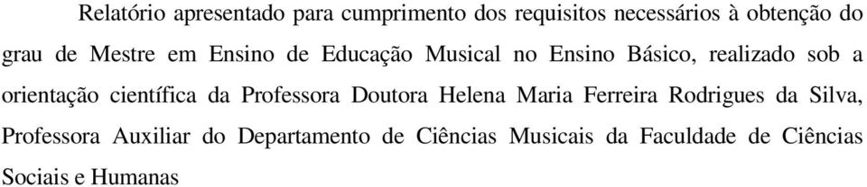 científica da Professora Doutora Helena Maria Ferreira Rodrigues da Silva, Professora