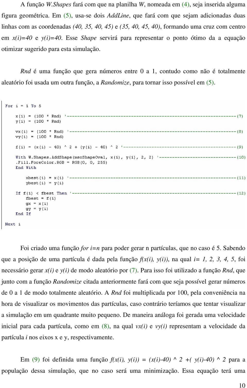 Esse Shape servirá para representar o ponto ótimo da a equação otimizar sugerido para esta simulação.