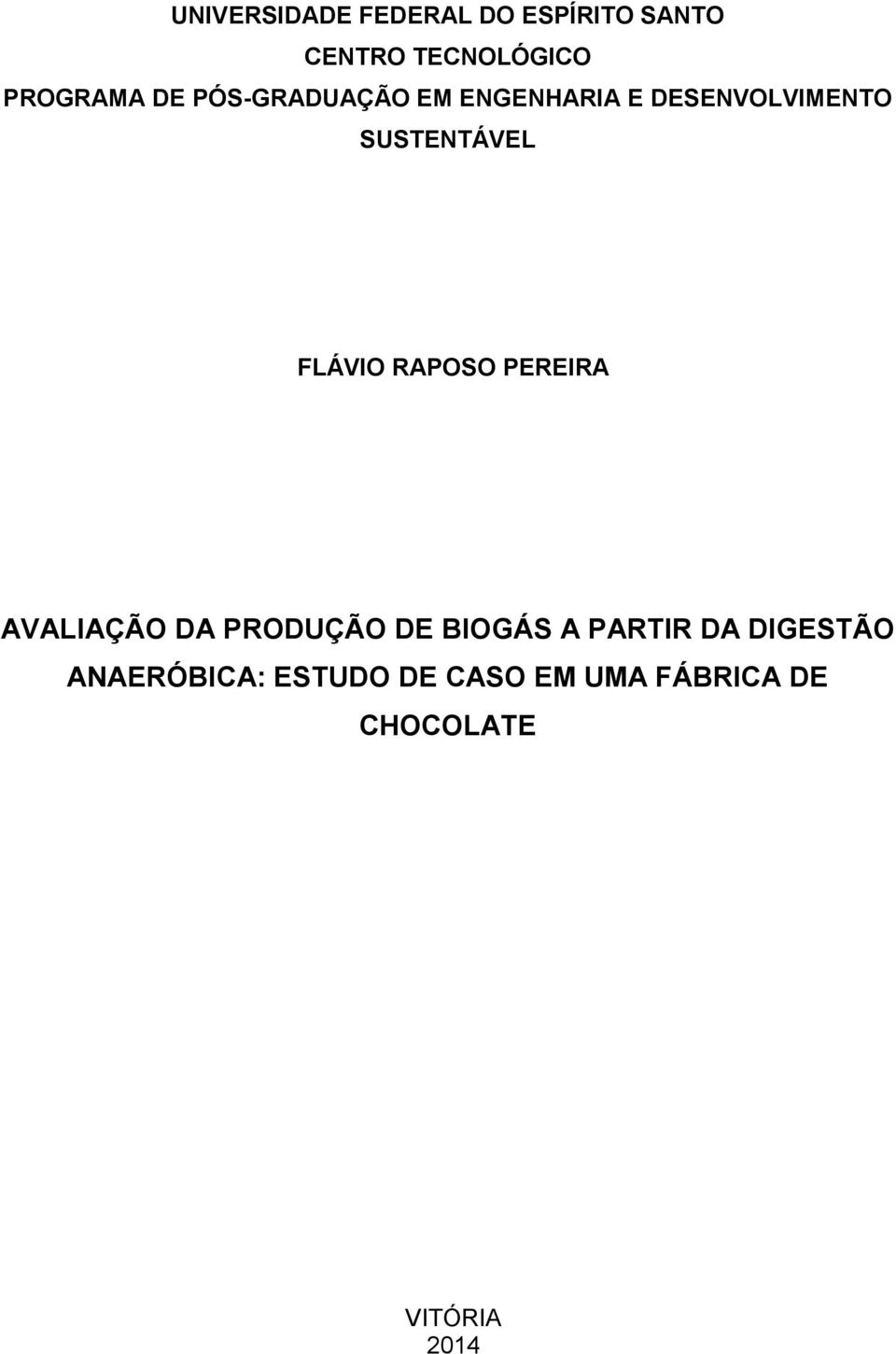 RAPOSO PEREIRA AVALIAÇÃO DA PRODUÇÃO DE BIOGÁS A PARTIR DA DIGESTÃO