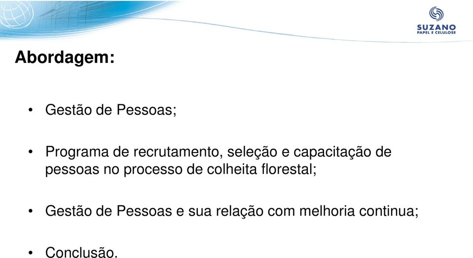 no processo de colheita florestal; Gestão de