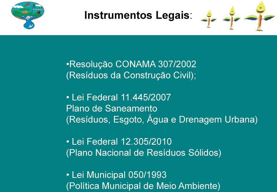 445/2007 Plano de Saneamento (Resíduos, Esgoto, Água e Drenagem Urbana)