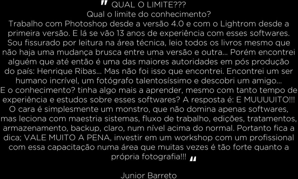 .. Porém encontrei alguém que até então é uma das maiores autoridades em pós produção do país: Henrique Ribas... Mas não foi isso que encontrei.