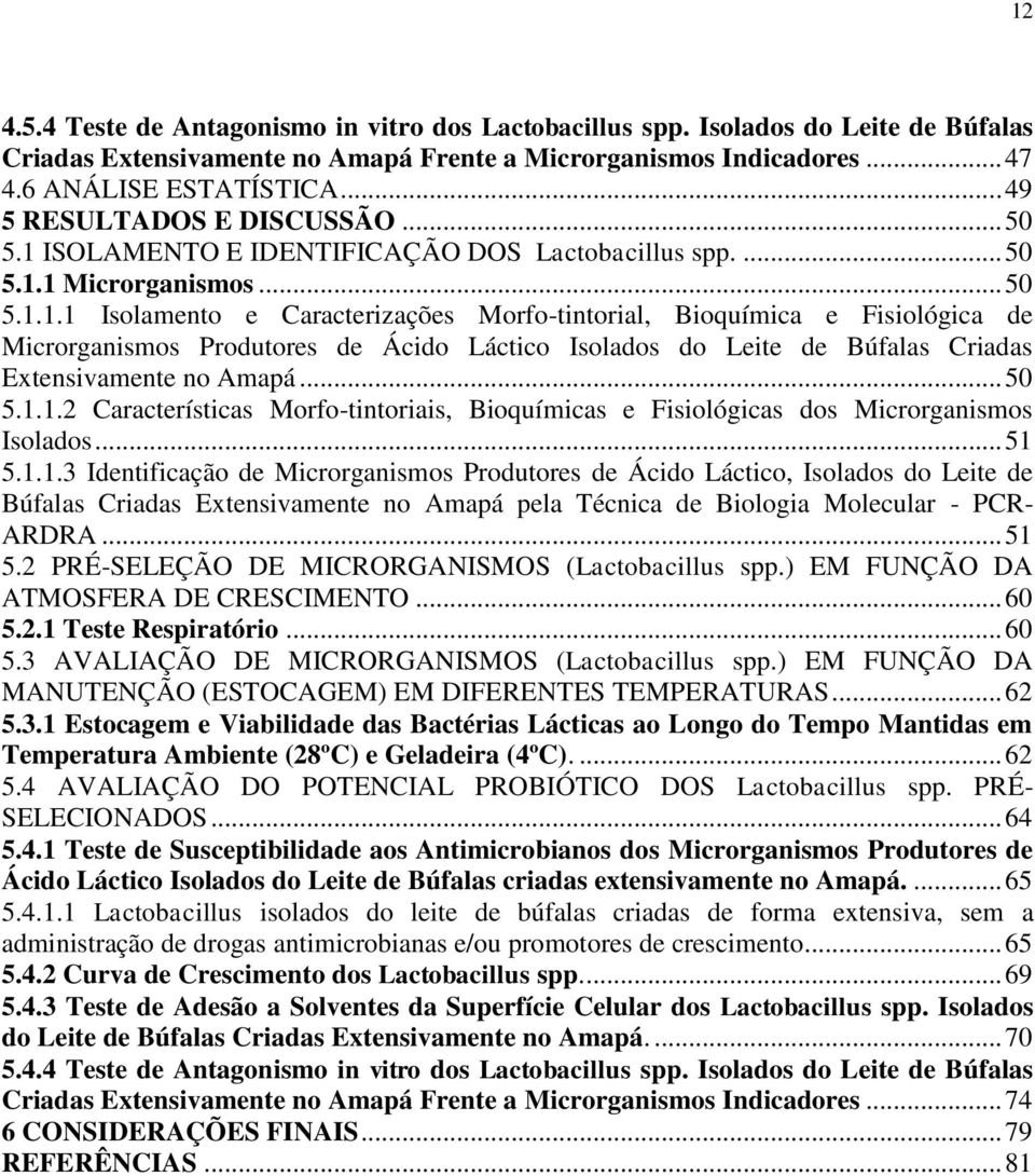 ISOLAMENTO E IDENTIFICAÇÃO DOS Lactobacillus spp.... 50 5.1.