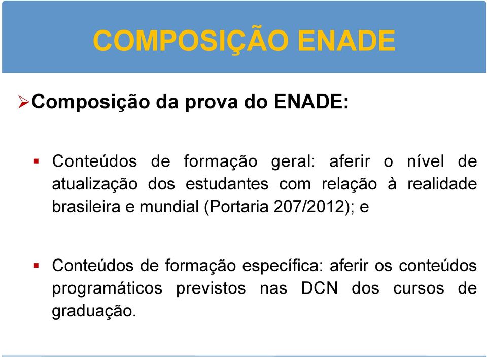 brasileira e mundial (Portaria 207/2012); e Conteúdos de formação