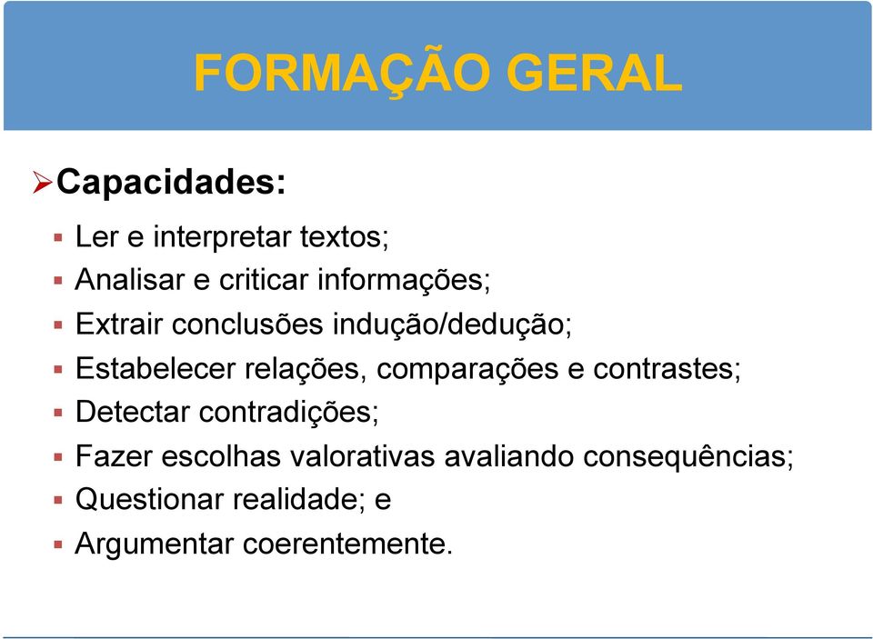 relações, comparações e contrastes; Detectar contradições; Fazer escolhas