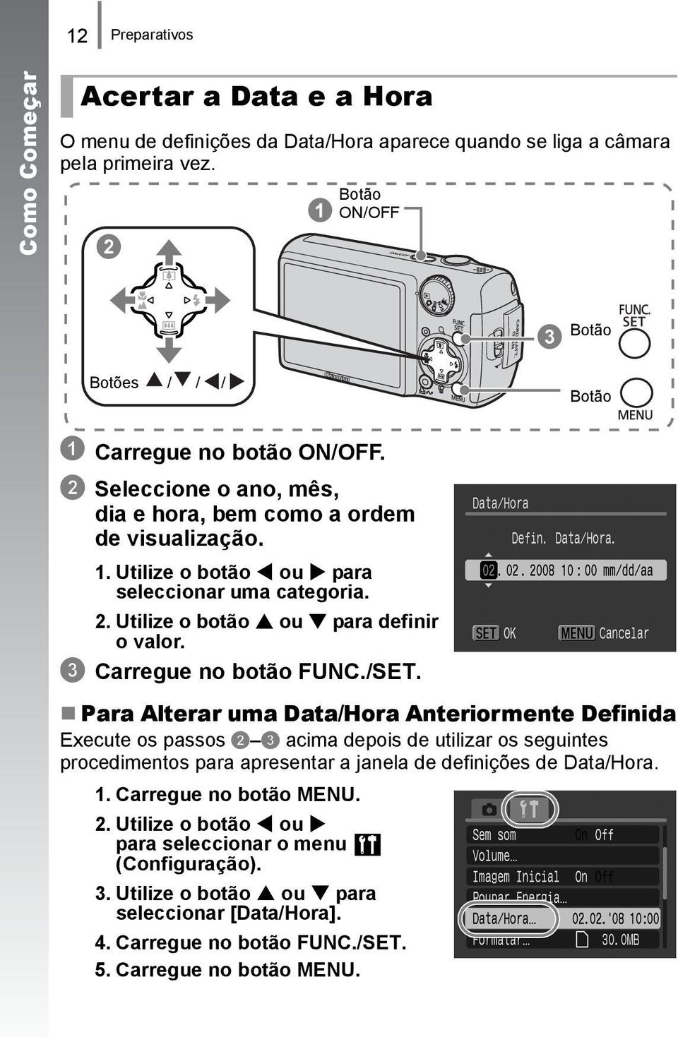 2. Utilize o botão ou para definir o valor. c Carregue no botão FUNC./SET.