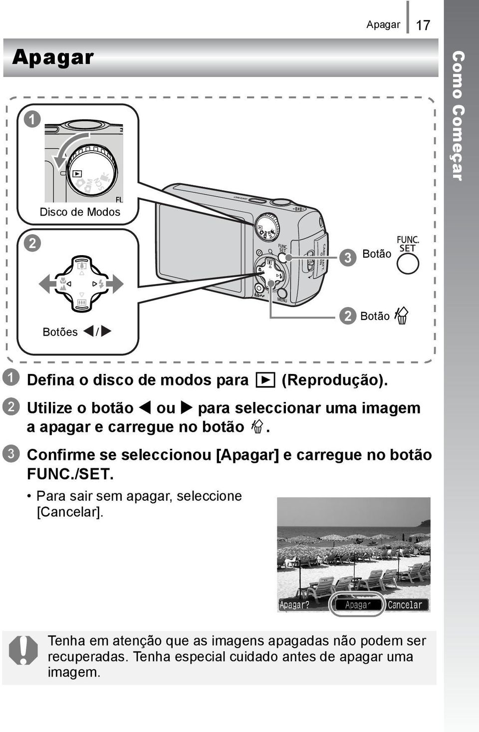 c Confirme se seleccionou [Apagar] e carregue no botão FUNC./SET.