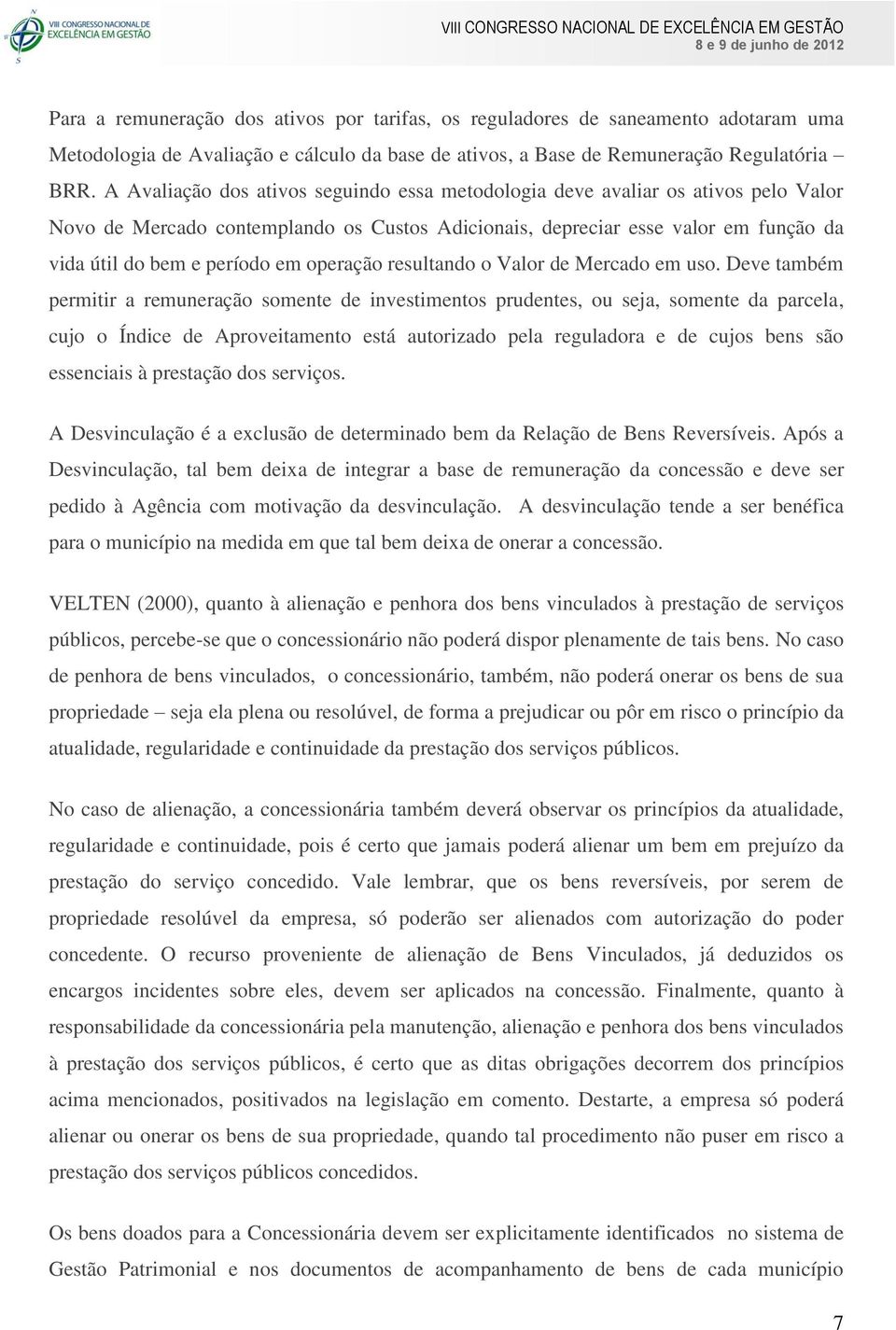 operação resultando o Valor de Mercado em uso.