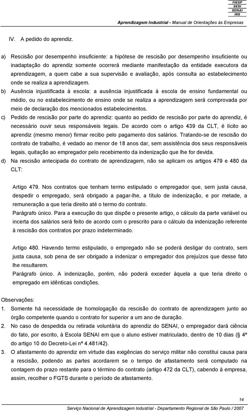 quem cabe a sua supervisão e avaliação, após consulta ao estabelecimento onde se realiza a aprendizagem.