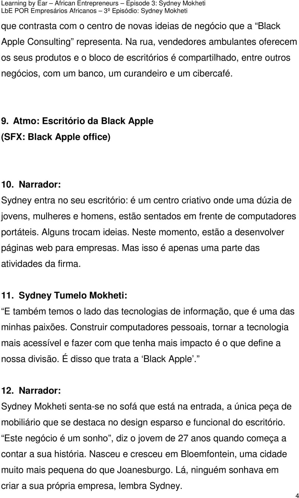 Atmo: Escritório da Black Apple (SFX: Black Apple office) 10.