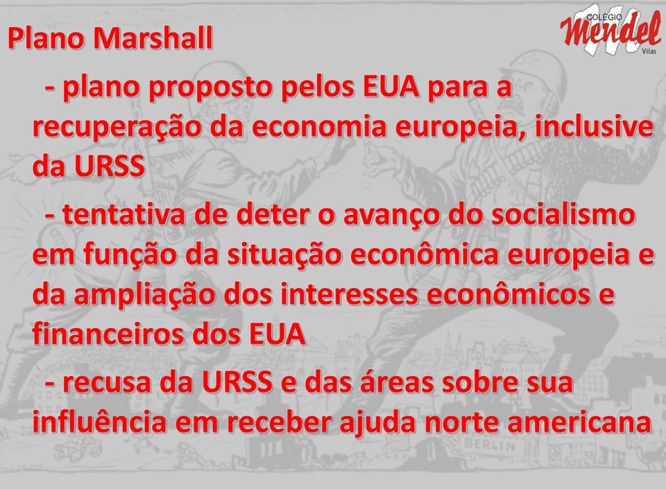 situação econômica europeia e da ampliação dos interesses econômicos e financeiros