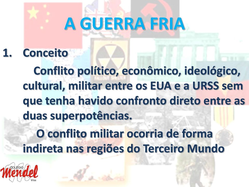 militar entre os EUA e a URSS sem que tenha havido confronto