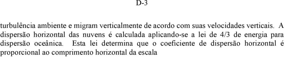 A dispersão horizontal das nuvens é calculada aplicando-se a lei de 4/3 de