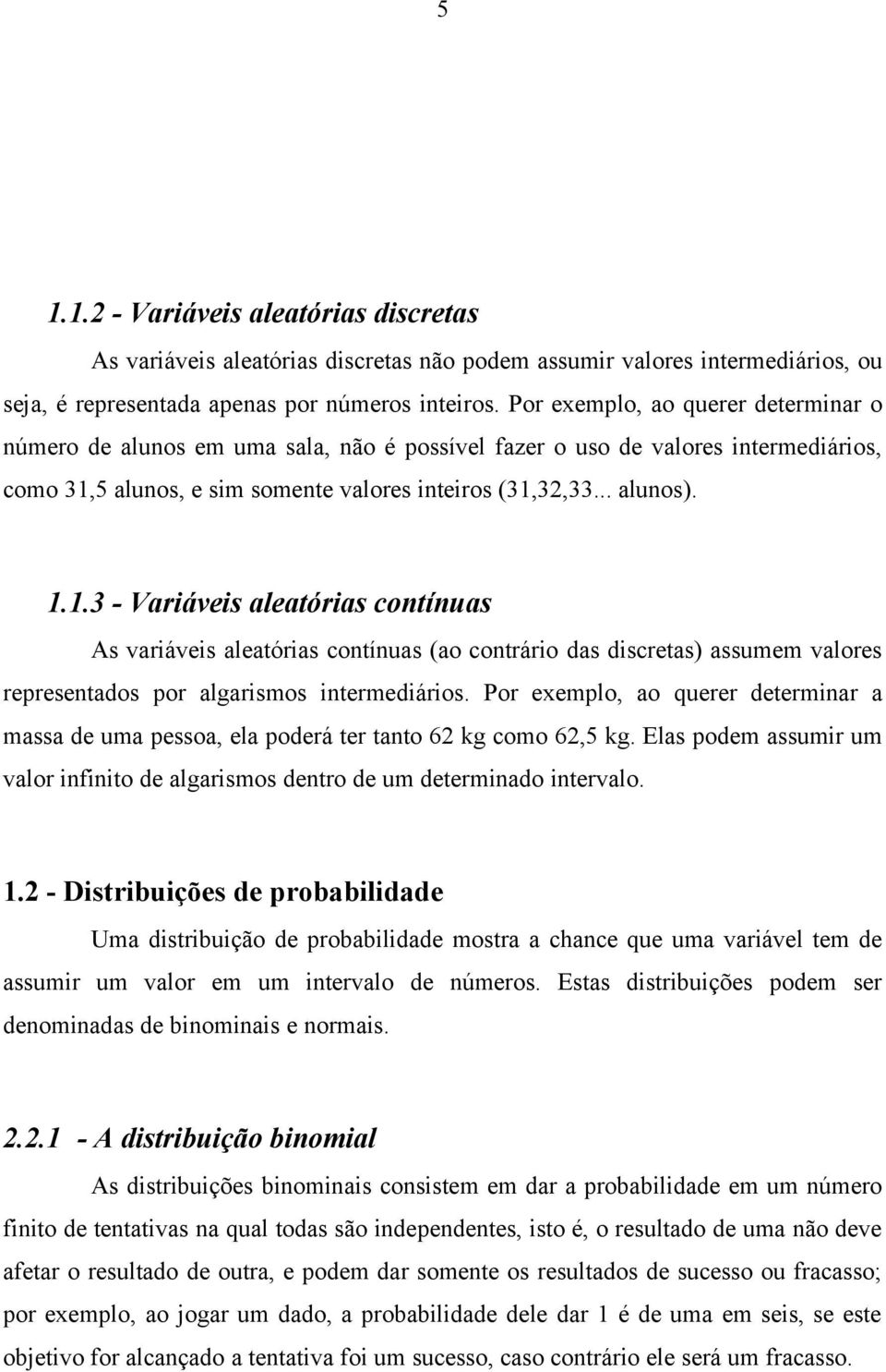 5 alunos, e sim somente valores inteiros (31,