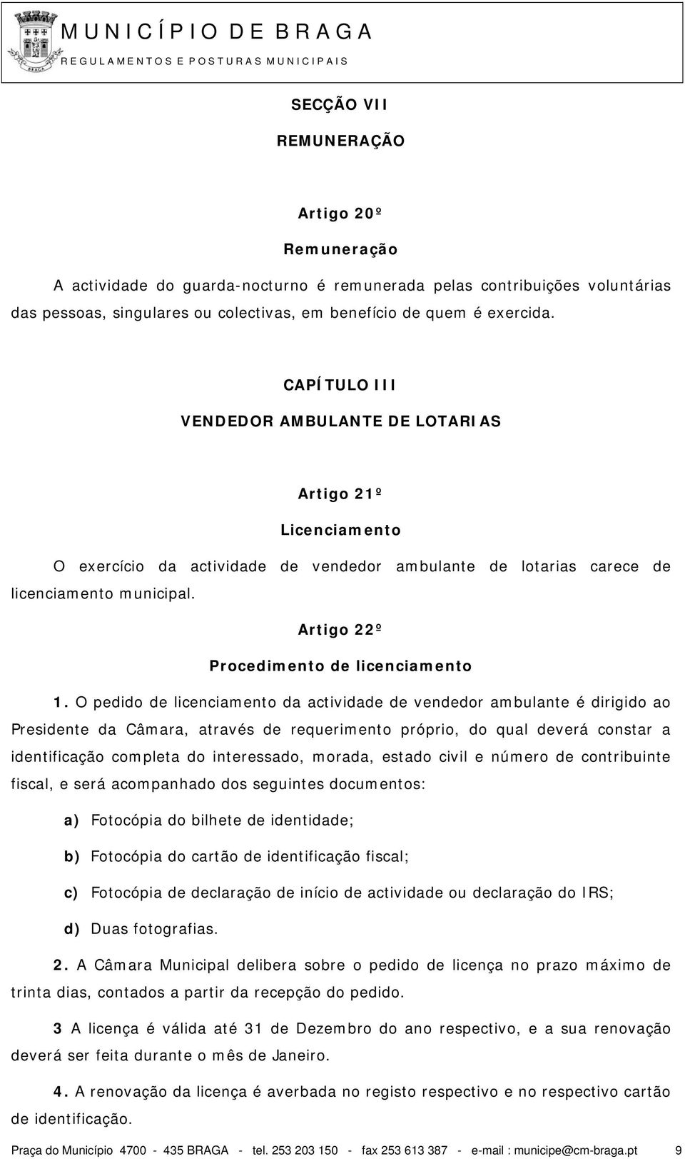 Artigo 22º Procedimento de licenciamento 1.