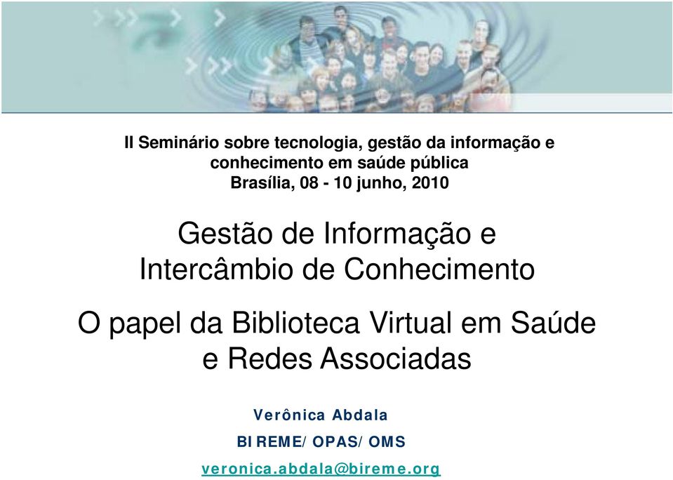 Intercâmbio de Conhecimento O papel da Biblioteca Virtual em Saúde e