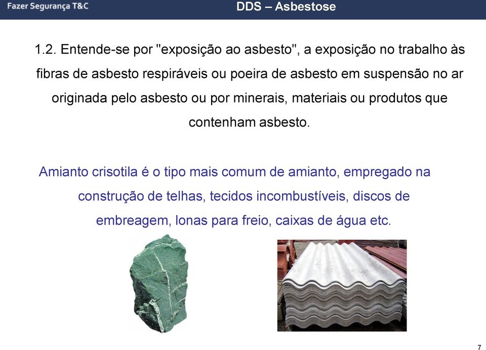 materiais ou produtos que contenham asbesto.